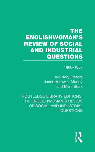 Cover image for The Englishwoman's Review of Social and Industrial Questions: 1866-1867 With an introduction by Janet Horowitz Murray and Myra Stark