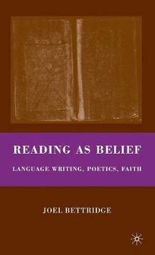 Cover image for Reading as Belief: Language Writing, Poetics, Faith