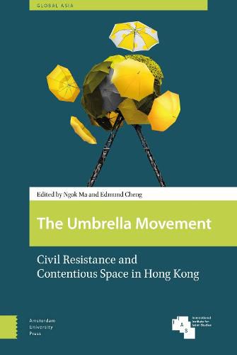 Cover image for The Umbrella Movement: Civil Resistance and Contentious Space in Hong Kong