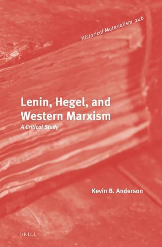 Lenin, Hegel, and Western Marxism: A critical Study