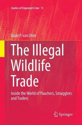 Cover image for The Illegal Wildlife Trade: Inside the World of Poachers, Smugglers and Traders