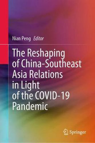 Cover image for The Reshaping of China-Southeast Asia Relations in Light of the COVID-19 Pandemic