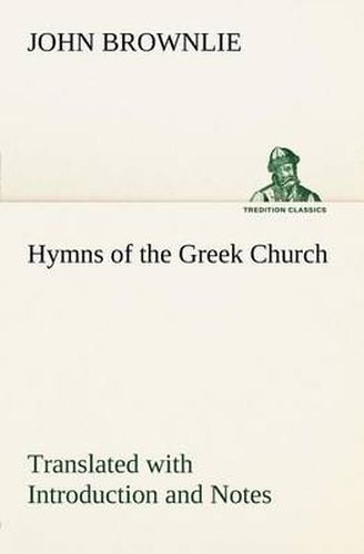 Cover image for Hymns of the Greek Church Translated with Introduction and Notes