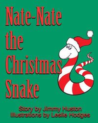 Cover image for Nate-Nate the Christmas Snake: Illustrated