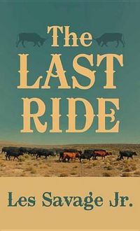 Cover image for The Last Ride: A Western Story