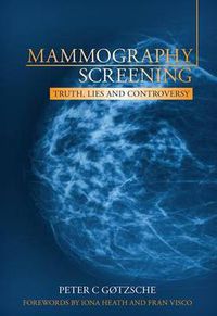Cover image for Mammography Screening: Truth, lies and controversy