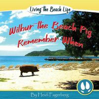Cover image for Remember When - Wilbur the Beach Pig