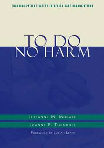 Cover image for To Do No Harm: Ensuring Patient Safety in Health Care Organizations