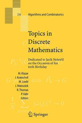 Cover image for Topics in Discrete Mathematics: Dedicated to Jarik Nesetril on the Occasion of his 60th birthday