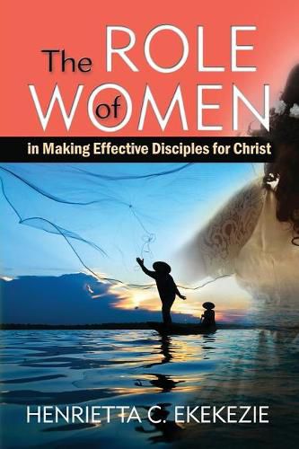 Cover image for The ROLE of WOMEN: in Making Effective Disciples for Christ