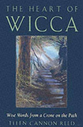 Cover image for The Heart of Wicca: Wise Words from a Crone on the Path