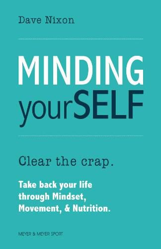 Cover image for Minding Yourself: Movement, Mindset, & Nutrition for a Work-Life-Family Balance