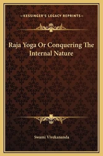 Raja Yoga or Conquering the Internal Nature