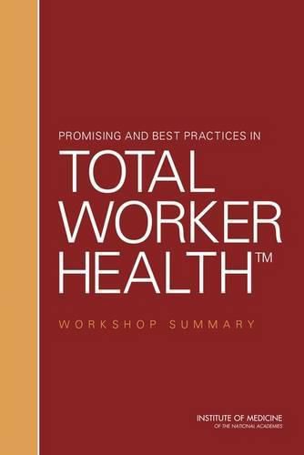 Promising and Best Practices in Total Worker Health: Workshop Summary