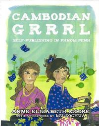 Cover image for Cambodian Grrrl: Self-Publishing in Phnom Penh