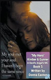 Cover image for My Hero Kimber & Gunner A Devil's Angel's MC Romance Book 5