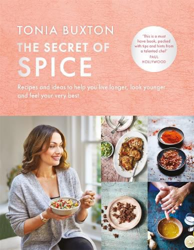 Cover image for The Secret of Spice: Recipes and ideas to help you live longer, look younger and feel your very best