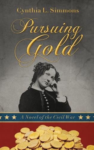 Cover image for Pursuing Gold: A Novel of the Civil War