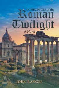 Cover image for A Chronicle of the Roman Twilight