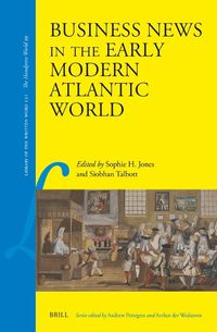 Cover image for Business News in the Early Modern Atlantic World