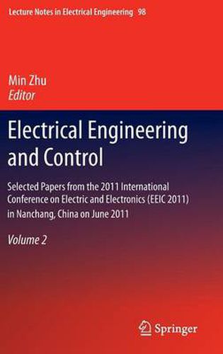 Electrical Engineering and Control: Selected Papers from the 2011 International Conference on Electric and Electronics (EEIC 2011) in Nanchang, China on June 20-22, 2011, Volume 2