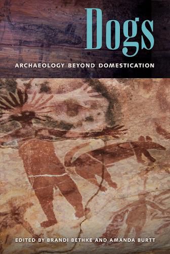 Cover image for Dogs: Archaeology beyond Domestication
