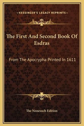 Cover image for The First and Second Book of Esdras: From the Apocrypha Printed in 1611