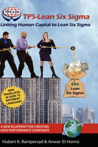 Cover image for TPS-Lean Six Sigma: Linking Human Capital to Lean Six Sigma - A New Blueprint for Creating High Performance Companies