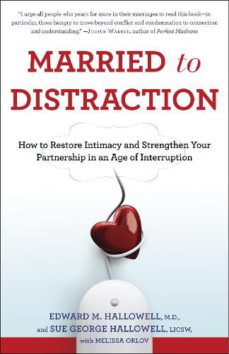 Cover image for Married to Distraction: How to Restore Intimacy and Strengthen Your Partnership in an Age of Interruption