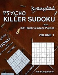 Cover image for Krazydad Psycho Killer Sudoku Volume 1: 360 Tough to Insane Puzzles