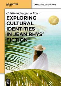 Cover image for Exploring Cultural Identities in Jean Rhys' Fiction