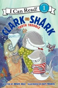 Cover image for Clark the Shark: Tooth Trouble