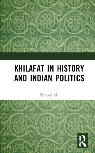 Cover image for Khilafat in History and Indian Politics