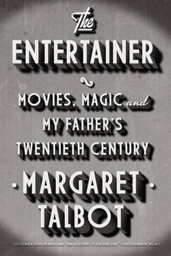 Cover image for The Entertainer: Movies, Magic, and My Father's Twentieth Century