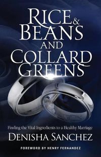 Cover image for Rice and Beans and Collard Greens: Finding the Vital Ingredients to a Healthy Marriage