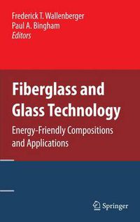 Cover image for Fiberglass and Glass Technology: Energy-Friendly Compositions and Applications