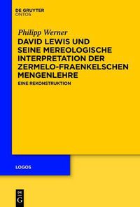 Cover image for David Lewis und seine mereologische Interpretation der Zermelo-Fraenkelschen Mengenlehre