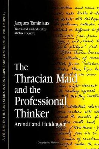 Cover image for The Thracian Maid and the Professional Thinker: Arendt and Heidegger