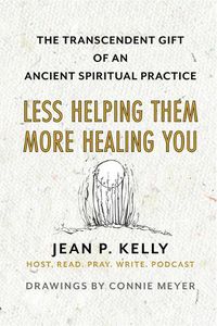 Cover image for Less Helping Them / More Healing You