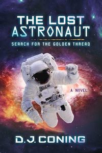 Cover image for The Lost Astronaut: Search for the Golden Thread