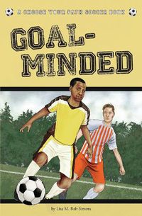 Cover image for Goal-Minded: A Choose Your Path Soccer Book