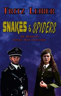 Cover image for Snakes & Spiders: The Definitive Change War Collection
