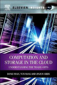 Cover image for Computation and Storage in the Cloud: Understanding the Trade-Offs