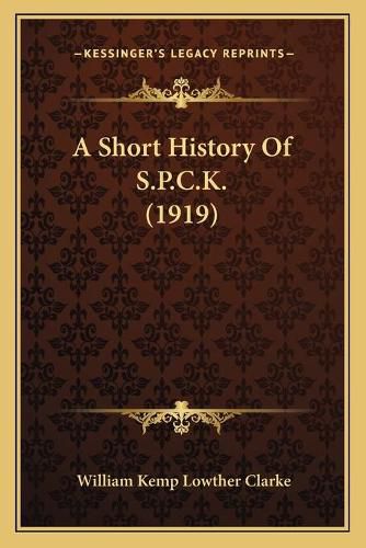 A Short History of S.P.C.K. (1919)