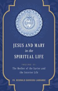 Cover image for Jesus and Mary in the Spiritual Life Volume 2