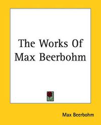 Cover image for The Works Of Max Beerbohm