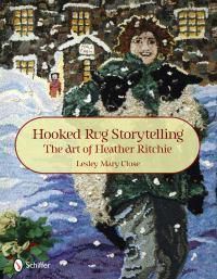 Cover image for Hooked Rug Storytelling: The Art of Heather Ritchie