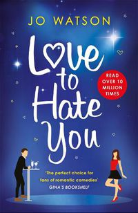 Cover image for Love to Hate You: The laugh-out-loud romantic comedy mega-hit