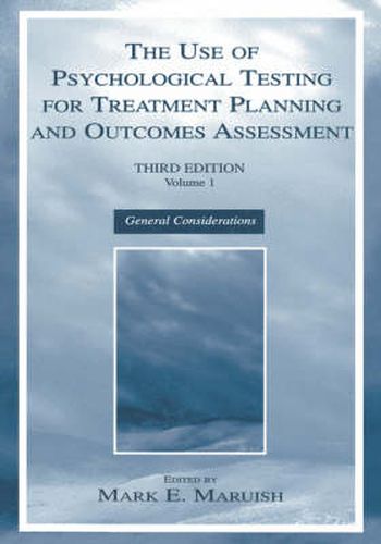 Cover image for The Use of Psychological Testing for Treatment Planning and Outcomes Assessment: Volume 1: General Considerations