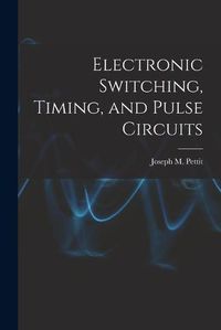 Cover image for Electronic Switching, Timing, and Pulse Circuits